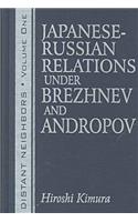 Distant Neighbours: Vols 1 & 2: Japanese-Russian Relations Under Brezhnev and Andropov / Japanese-Russian Relations Under Gorbachev and Yeltsin