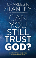 Can You Still Trust God?