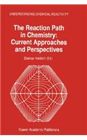 The Reaction Path in Chemistry: Current Approaches and Perspectives