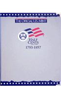 The Official U.S. Mint Half Cents Coin Album: 1793-1857
