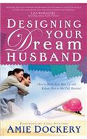 Designing Your Dream Husband