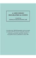 New Jersey Biographical Index, Covering Some 100,000 Biographies and Associated Portraits in 237 New Jersey Cyclopedias, Histories, Yearbooks, Periodi