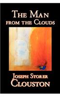 The Man from the Clouds by Joseph Storer Clouston, Fiction
