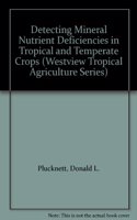 Detecting Mineral Nutrient Deficiencies in Tropical and Temperate Crops