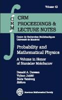 Probability and Mathematical Physics: A Volume in Honor of Stanislav Molchanov(CRM Proceedings & Lecture Notes)