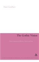 The Gothic Vision: Three Centuries of Horror, Terror and Fear(Continuum Studies in Gothic Fiction)