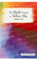 Bride Comes to Yellow Sky: (Tale Blazers)