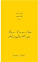 More Poem Like Thought Things