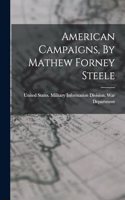 American Campaigns, By Mathew Forney Steele