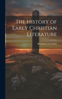 The History of Early Christian Literature