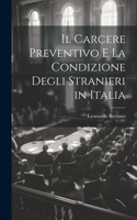Il Carcere Preventivo E La Condizione Degli Stranieri in Italia
