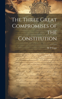 The Three Great Compromises of the Constitution