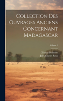 Collection Des Ouvrages Anciens Concernant Madagascar; Volume 1