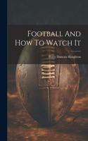 Football And How To Watch It