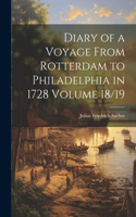 Diary of a Voyage From Rotterdam to Philadelphia in 1728 Volume 18/19