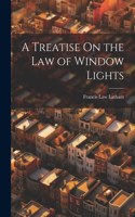 Treatise On the Law of Window Lights