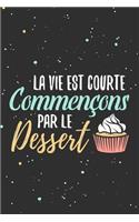 La vie est courte, commençons par le dessert: Fiches de Recettes à compléter - 126 pages (6"x5") - Cadeau pour Cuisiniers en Herbe et Gourmands en tout genre