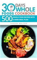 30 Days Whole Foods Cookbook