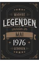 Wahre Legenden wurden im Mai 1976 geboren