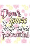 Don't Ignore Your Own Potential