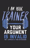 I Am Your Trainer Your Argument Is Invalid (But I Appreciate Your Enthusiasm)