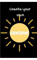 Create your own sunshine
