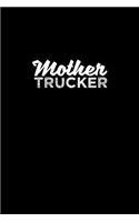 Mother Trucker: Notebook - Journal - Diary - 110 Lined pages