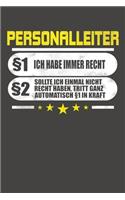 Personalleiter §1 Ich Habe Immer Recht §2 Sollte Ich Einmal Nicht Recht Haben, Tritt Ganz Automatisch §1 In Kraft