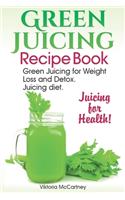Green Juicing Recipe Book