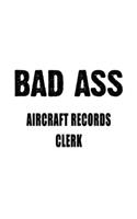 Badass Aircraft Records Clerk