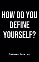 How Do You Define Yourself?