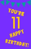 You're 11 Happy Birthday!: Yellow Purple Balloons - Eleven 11 Yr Old Girl Journal Ideas Notebook - Gift Idea for 11th Happy Birthday Present Note Book Preteen Tween Basket Chr