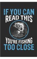 If You Can Read This Then You Are Fishing Too Close