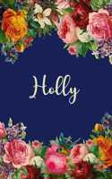 Holly: Personalized Name Floral Design Matte Soft Cover Notebook Journal to Write In. 120 Blank Lined Pages