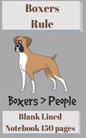 Boxers Rule Blank Lined Notebook 6 X 9 150 Pages: Boxers Better Than People