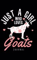 Journal - Just A Girl Who Loves Goats: Goat Notebook To Write In Journal Note Pad To Do List Gift