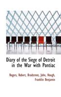 Diary of the Siege of Detroit in the War with Pontiac