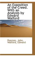 An Exposition of the Creed. with an Analysis by Edward Walford: (English)