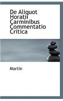 de Aliquot Horatii Carminibus Commentatio Critica