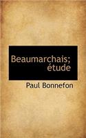 Beaumarchais; Tude