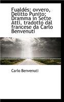Fuald?'s: Ovvero, Delitto Punito; Dramma in Sette Atti, Tradotto Dal Francese Da Carlo Benvenuti(English)