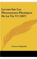 Lecons Sur Les Phenomenes Physiques De La Vie V2 (1837)