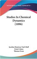 Studies In Chemical Dynamics (1896)