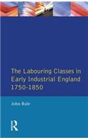 Labouring Classes in Early Industrial England, 1750-1850