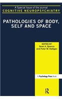 Pathologies of Body, Self and Space