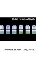 Hulse House. a Novel.
