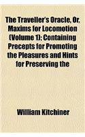 The Traveller's Oracle, Or, Maxims for Locomotion (Volume 1); Containing Precepts for Promoting the Pleasures and Hints for Preserving the