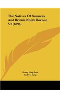 Natives Of Sarawak And British North Borneo V2 (1896)