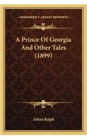 A Prince of Georgia and Other Tales (1899)