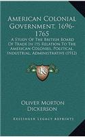American Colonial Government, 1696-1765